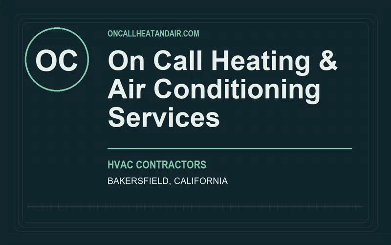 ON CALL HEATING & AIR CONDITIONING SERVICES in Bakersfield, California