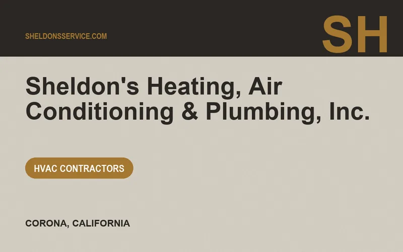 Sheldon's Heating, Air Conditioning & Plumbing, Inc. in Corona, California