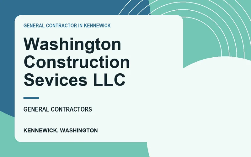 Washington Construction Sevices LLC in Kennewick, Washington