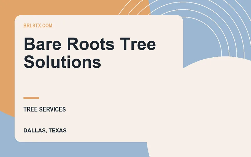 Bare Roots Tree Solutions in Dallas, Texas