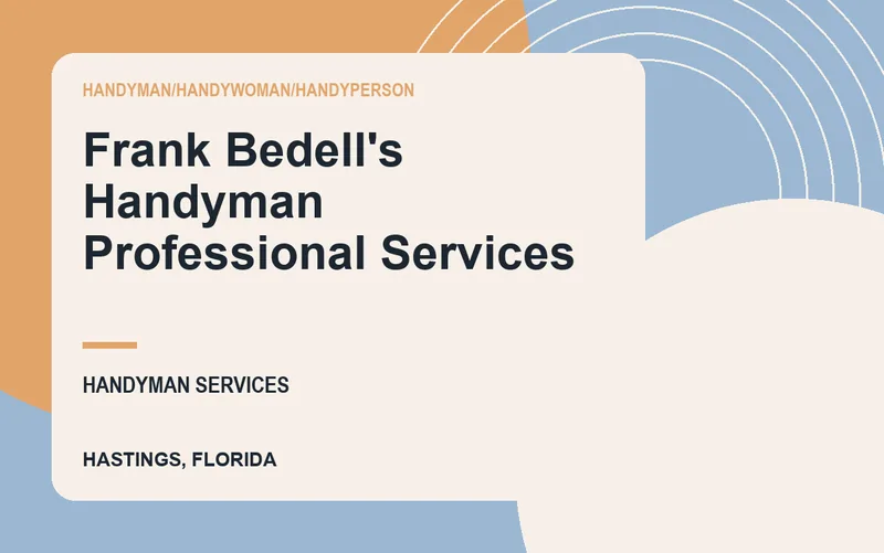Frank Bedell's Handyman Professional Services in Hastings, Florida