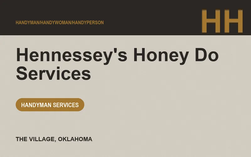 Hennessey's Honey Do Services in The Village, Oklahoma