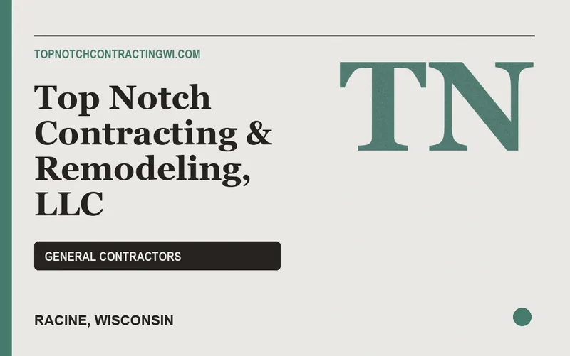 Top Notch Contracting & Remodeling, LLC in Racine, Wisconsin