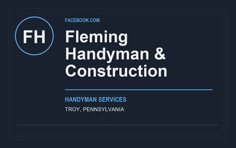 Fleming Handyman & Construction in Troy, Pennsylvania