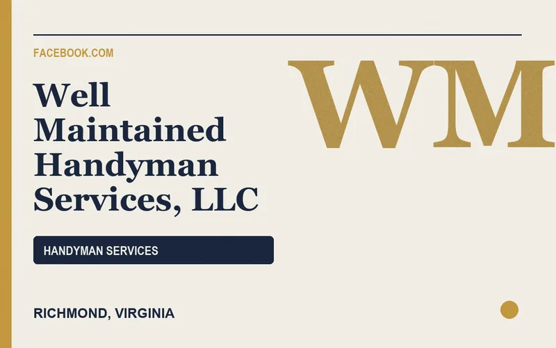Well Maintained Handyman Services, LLC in Richmond, Virginia
