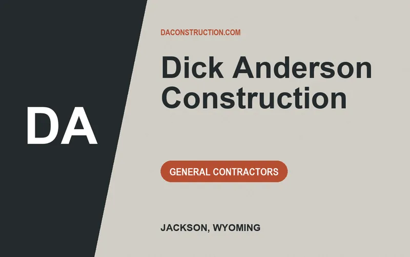 Dick Anderson Construction in Jackson, Wyoming