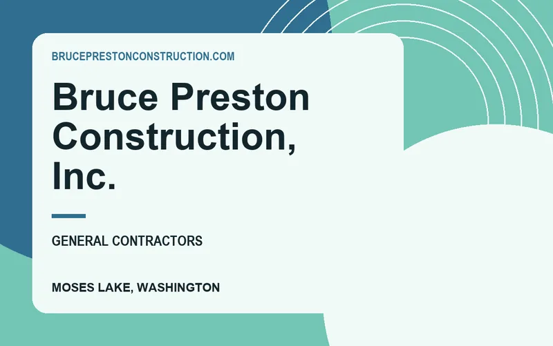 Bruce Preston Construction, Inc. in Moses Lake, Washington