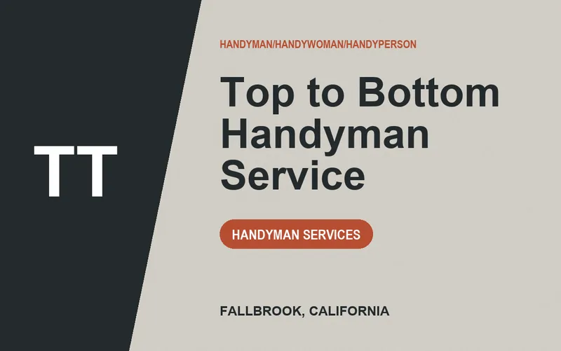 Top to Bottom Handyman Service in Fallbrook, California