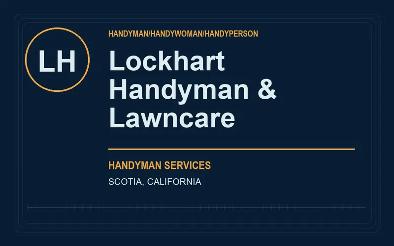 Lockhart Handyman & Lawncare in Scotia, California