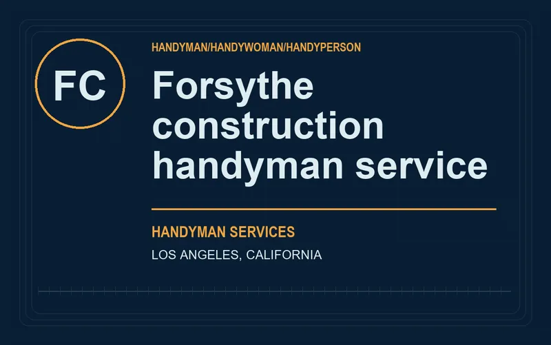 Forsythe construction handyman service in Los Angeles, California