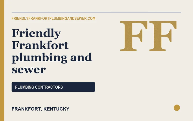 Friendly Frankfort plumbing and sewer in Frankfort, Kentucky