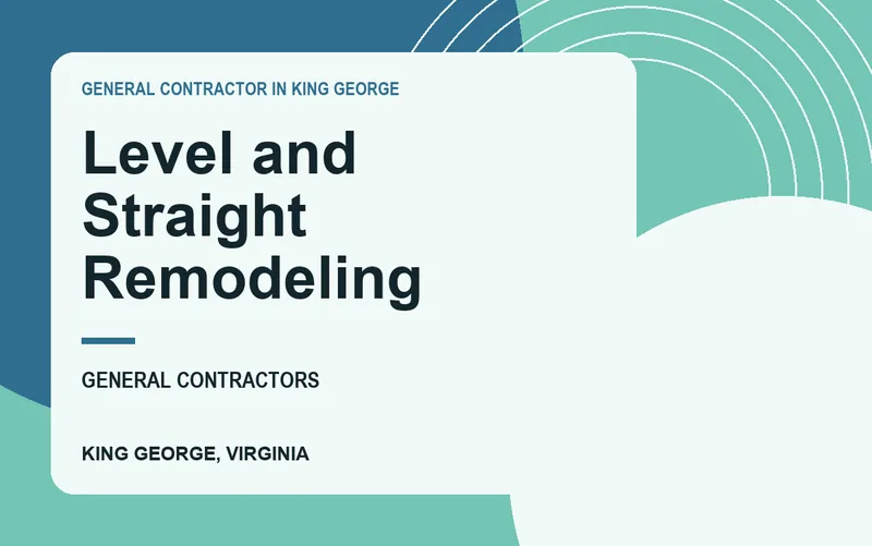 Level and Straight Remodeling in King George, Virginia