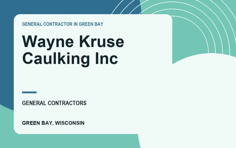 Wayne Kruse Caulking Inc in Green Bay, Wisconsin