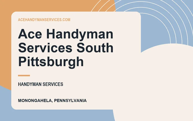 Ace Handyman Services South Pittsburgh in Monongahela, Pennsylvania
