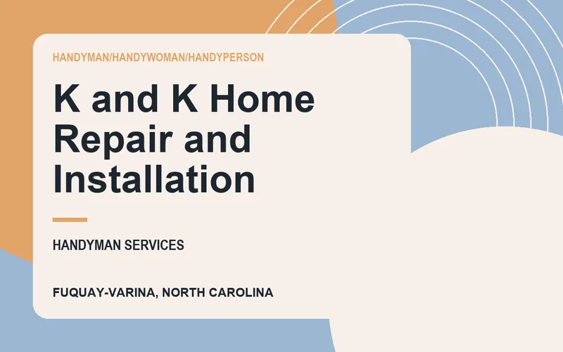 K and K Home Repair and Installation in Fuquay-Varina, North Carolina