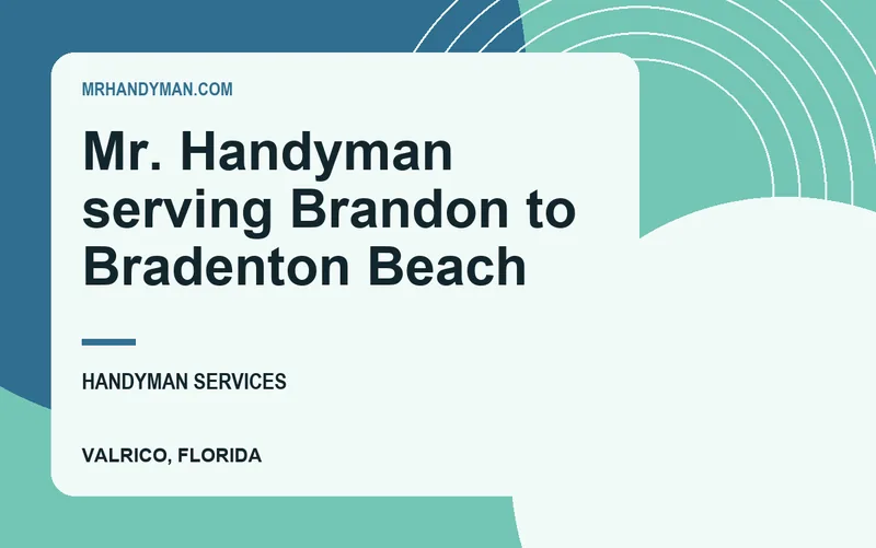 Mr. Handyman serving Brandon to Bradenton Beach in Valrico, Florida