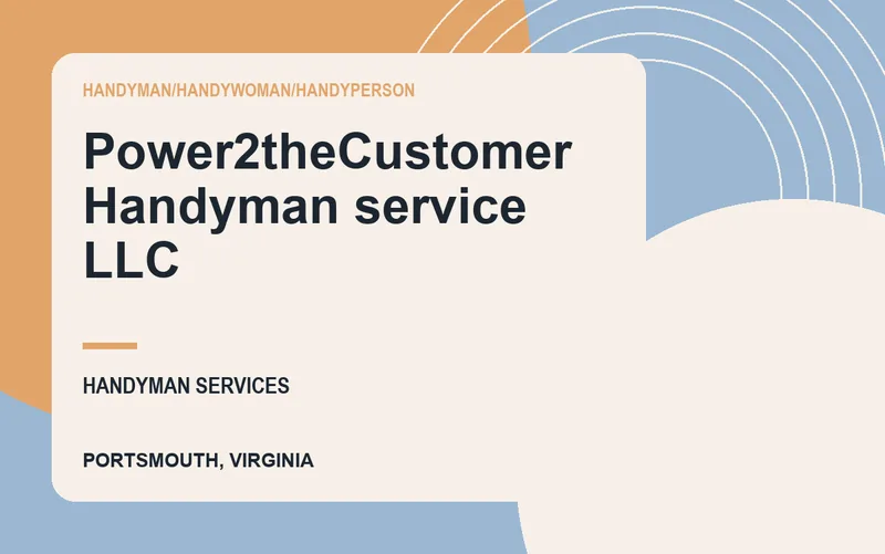 Power2theCustomer Handyman service LLC in Portsmouth, Virginia