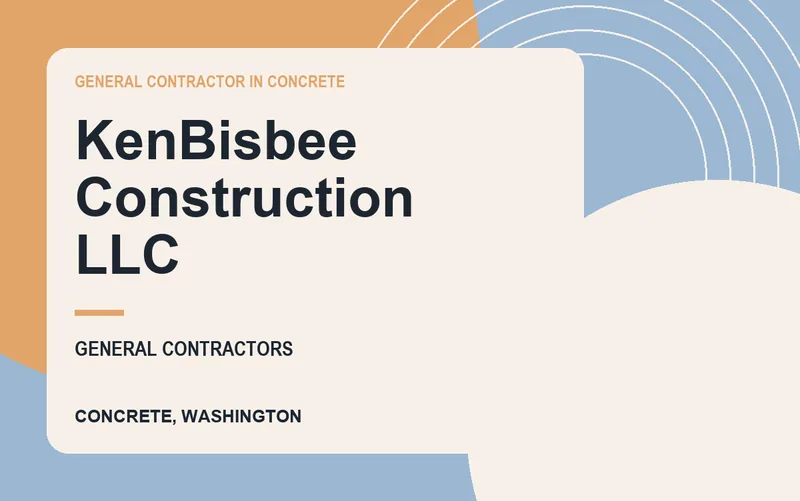 KenBisbee Construction LLC in Concrete, Washington