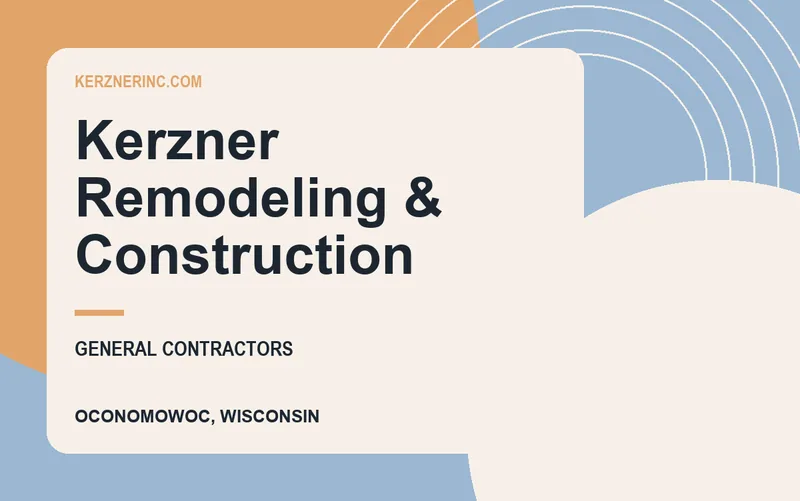 Kerzner Remodeling & Construction in Oconomowoc, Wisconsin