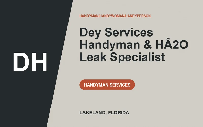 Dey Services Handyman & HÂ2O Leak Specialist in Lakeland, Florida