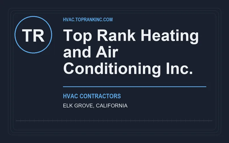 Top Rank Heating and Air Conditioning Inc. in Elk Grove, California
