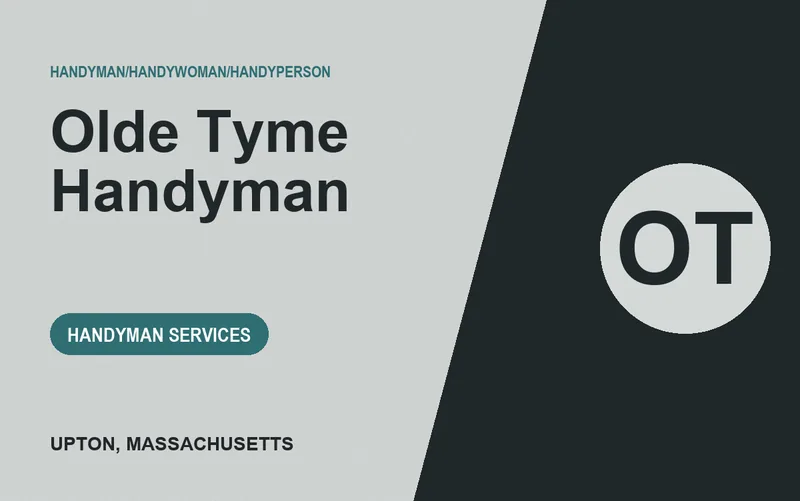 Olde Tyme Handyman in Upton, Massachusetts