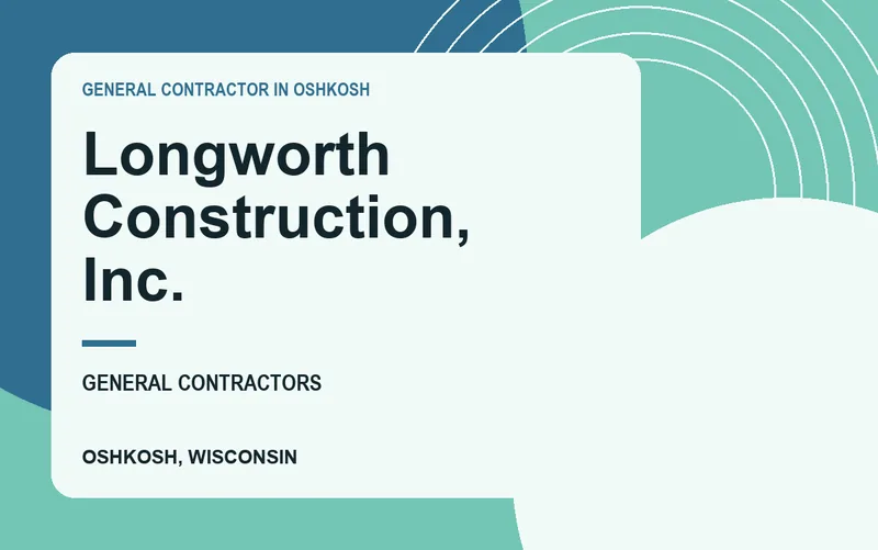 Longworth Construction, Inc. in Oshkosh, Wisconsin
