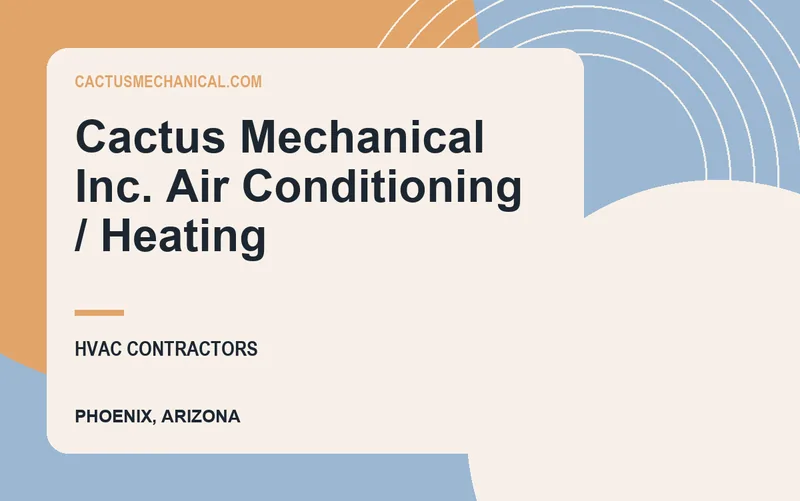 Cactus Mechanical Inc. Air Conditioning / Heating in Phoenix, Arizona