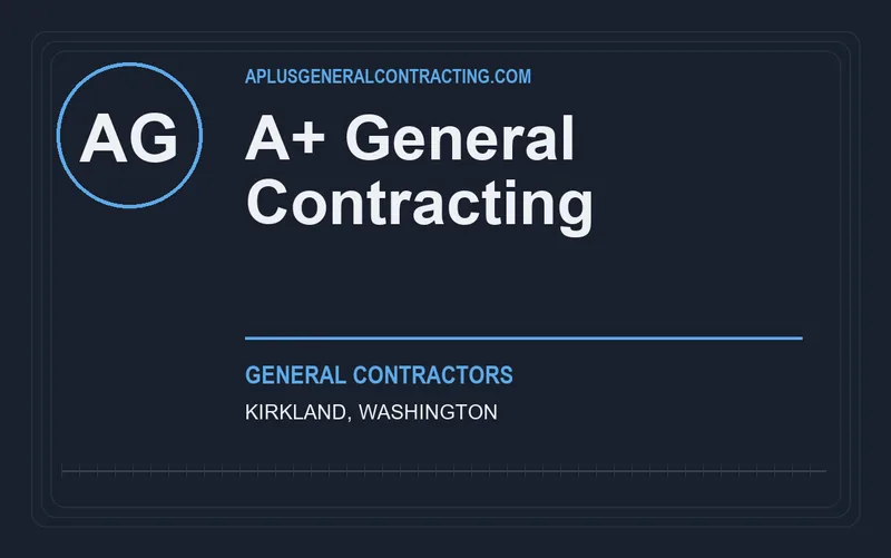 A+ General Contracting in Kirkland, Washington
