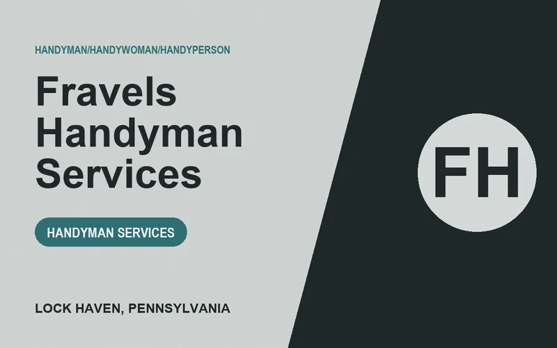 Fravels Handyman Services in Lock Haven, Pennsylvania