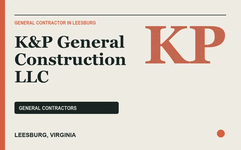K&P GENERAL CONSTRUCTION LLC in Leesburg, Virginia