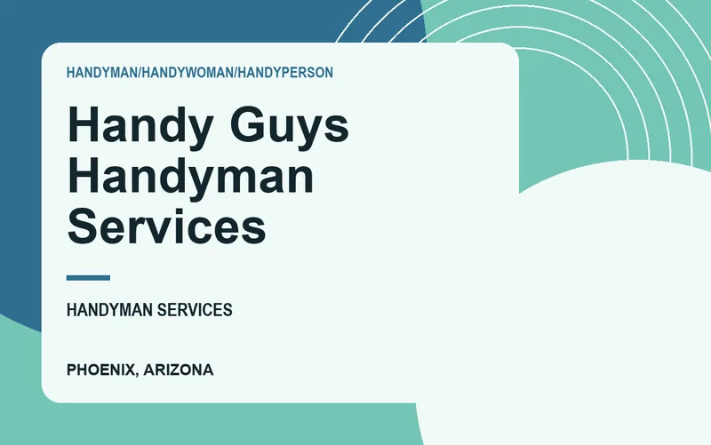 Handy Guys Handyman Services in Phoenix, Arizona