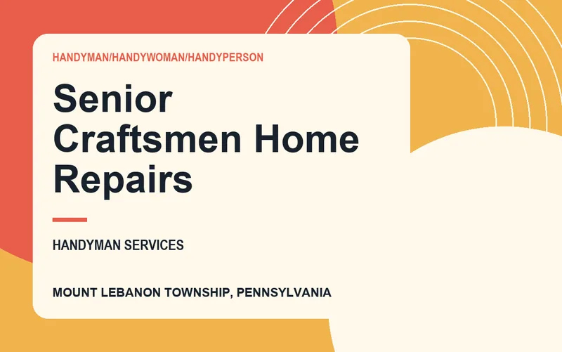 Senior Craftsmen Home Repairs in Mount Lebanon Township, Pennsylvania