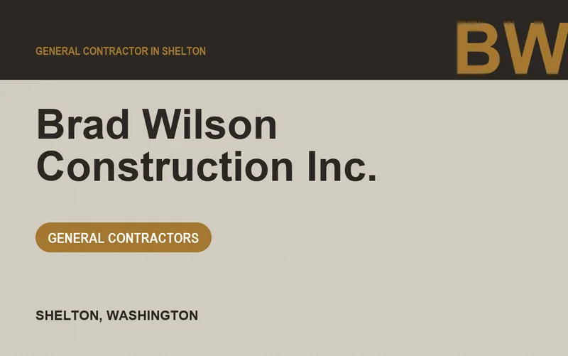 brad wilson construction inc. in Shelton, Washington