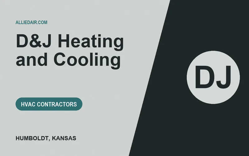 D&J Heating and Cooling in Humboldt, Kansas