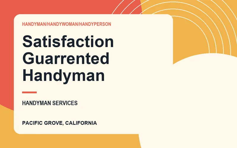 Satisfaction Guarrented Handyman in Pacific Grove, California