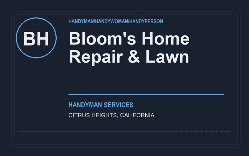 Bloom's Home Repair & Lawn in Citrus Heights, California