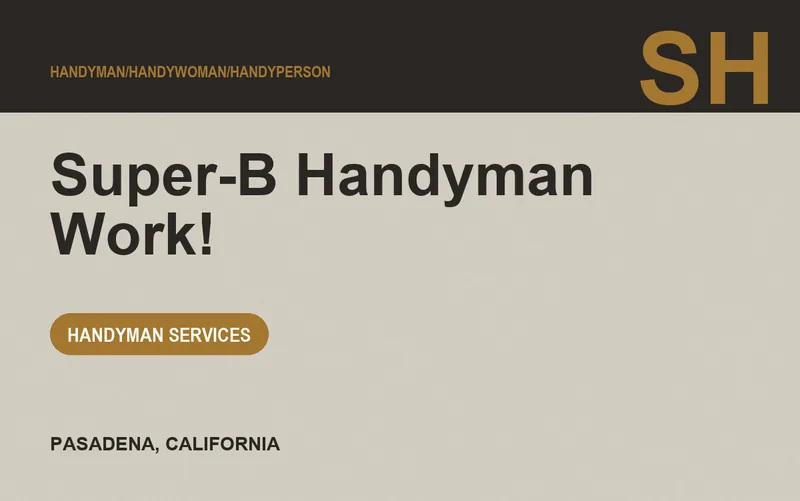 Super-B Handyman Work! in Pasadena, California