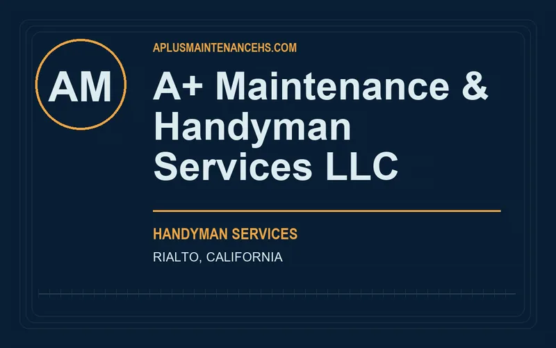 A+ Maintenance & Handyman Services LLC in Rialto, California
