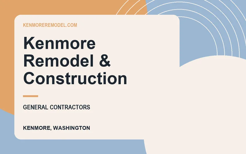 Kenmore Remodel & Construction in Kenmore, Washington