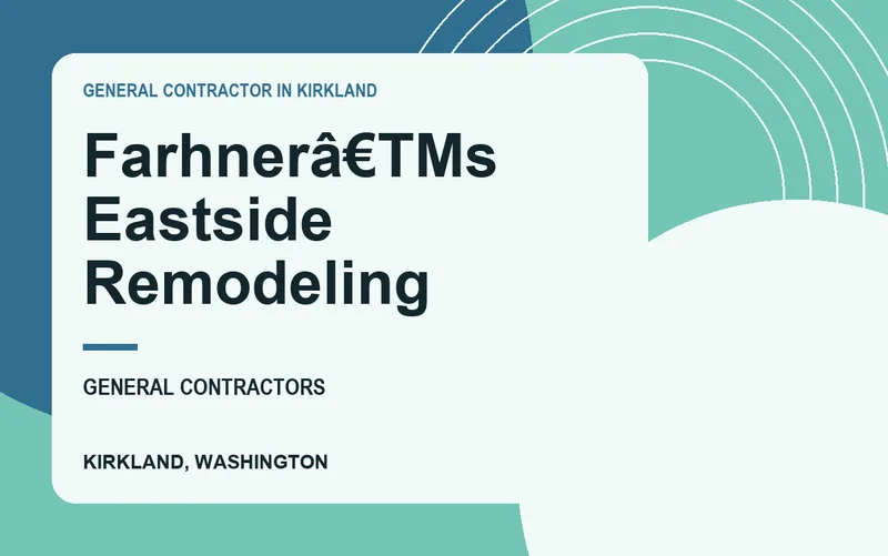 Farhnerâ€TMs Eastside Remodeling in Kirkland, Washington