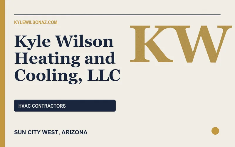 Kyle Wilson Heating and Cooling, LLC in Sun City West, Arizona