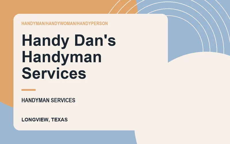 Handy Dan's Handyman Services in Longview, Texas
