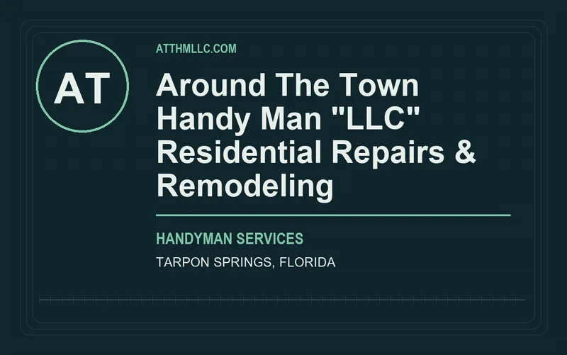 Around The Town Handy Man "LLC" Residential Repairs & Remodeling in Tarpon Springs, Florida