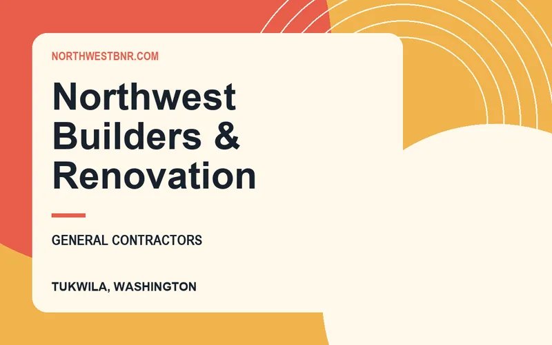 Northwest Builders & Renovation in Tukwila, Washington