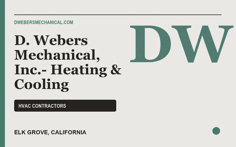 D. Webers Mechanical, Inc.- Heating & Cooling in Elk Grove, California