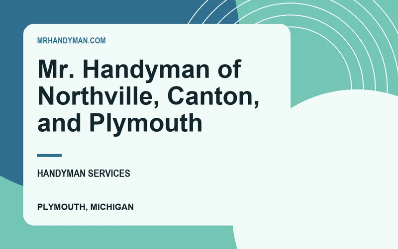 Mr. Handyman of Northville, Canton, and Plymouth in Plymouth, Michigan