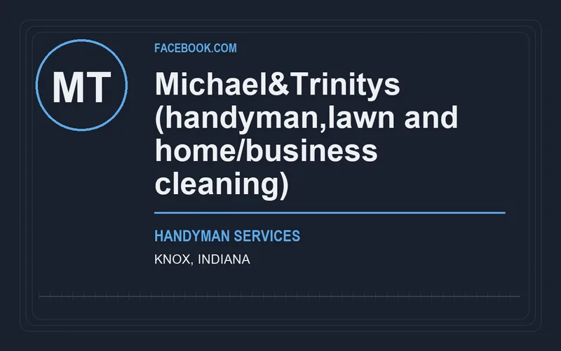 Michael&Trinitys (handyman,lawn and home/business cleaning) in Knox, Indiana