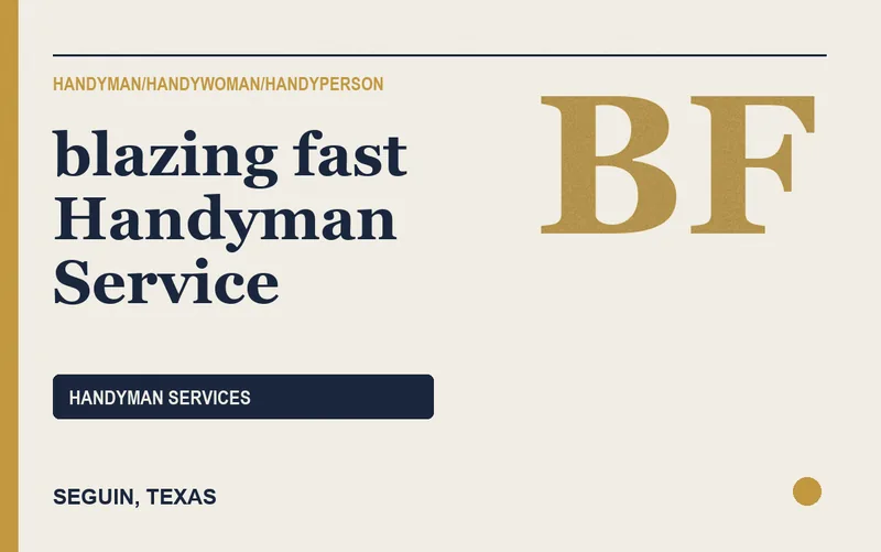 blazing fast Handyman Service in Seguin, Texas