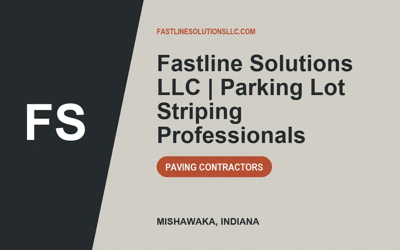 Fastline Solutions LLC | Parking Lot Striping Professionals in Mishawaka, Indiana